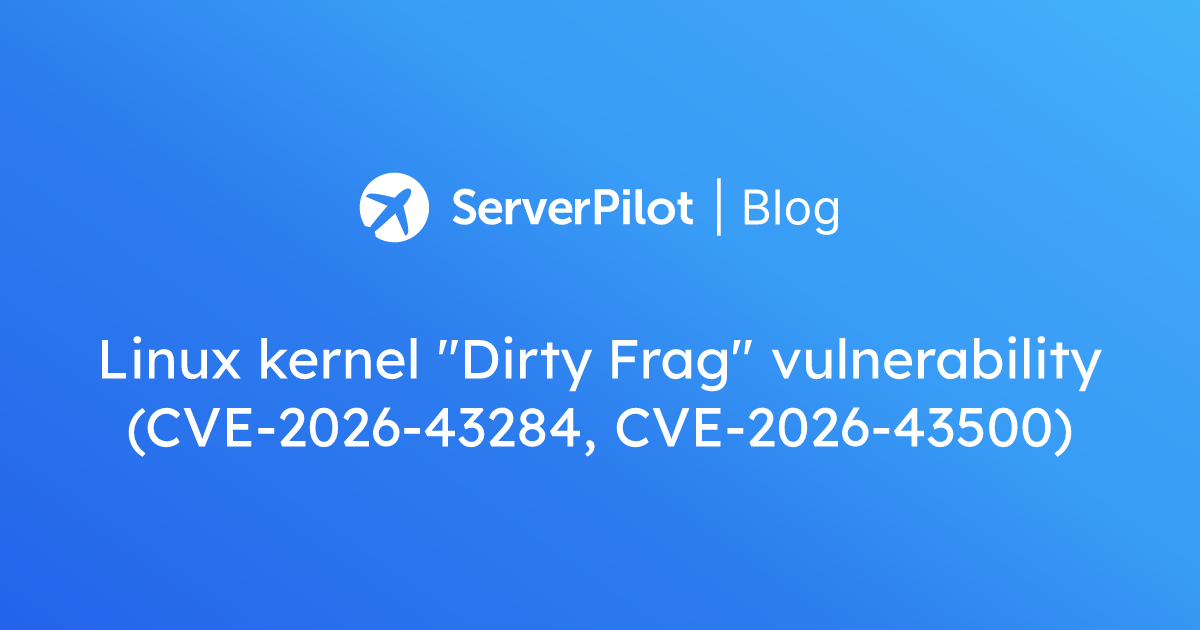 Linux kernel "Dirty Frag" vulnerability (CVE-2026-43284, CVE-2026-43500)