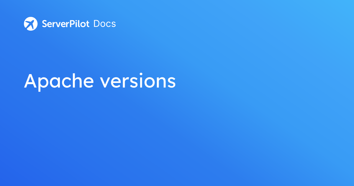 Apache versions | ServerPilot Documentation